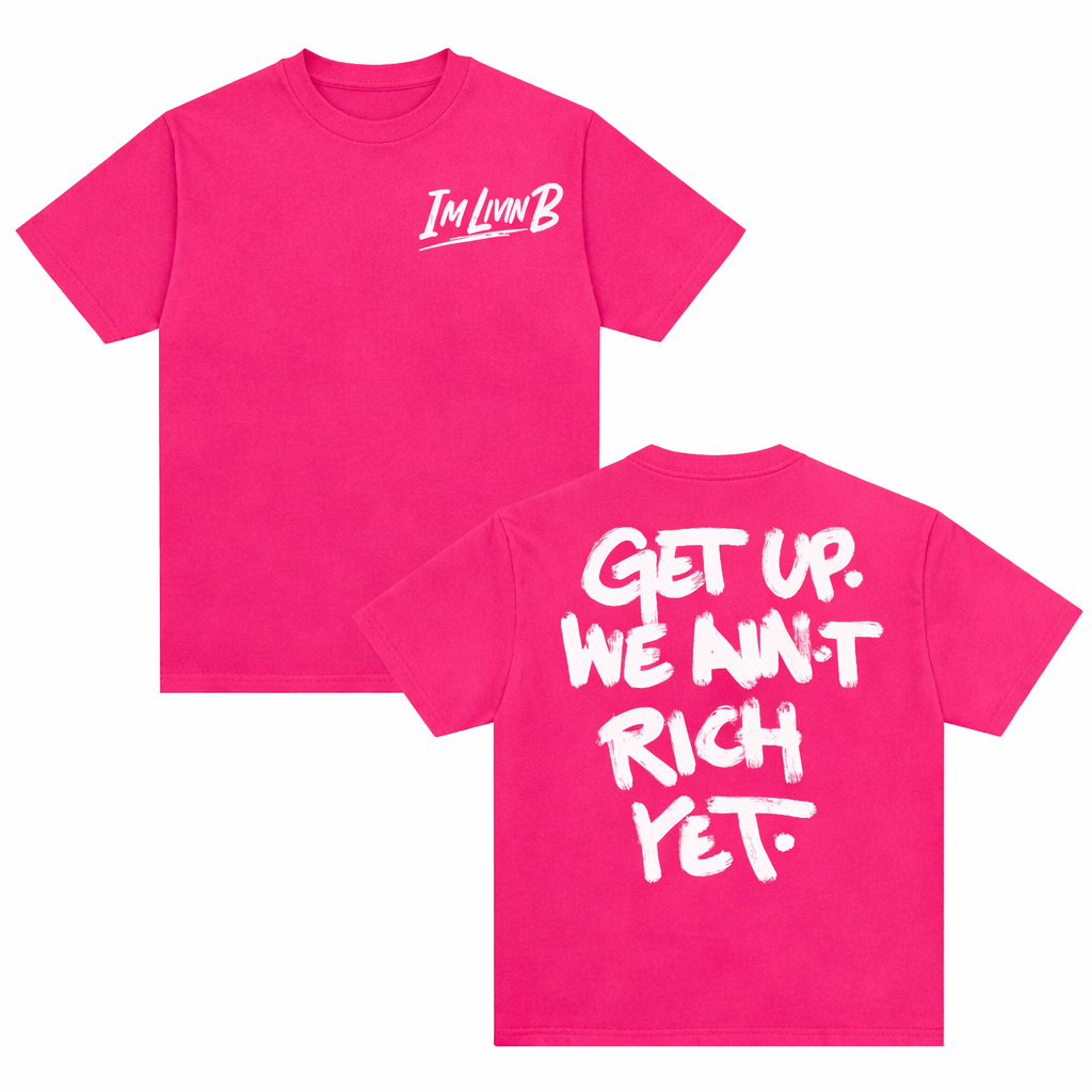 WE AINT RICH YET T (Pink)